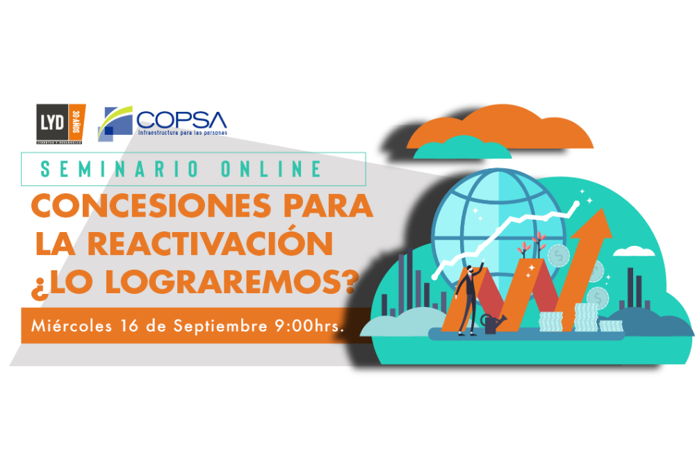 Copsa y LyD realizan seminario online “Concesiones para la Reactivación: ¿Lo Lograremos?”